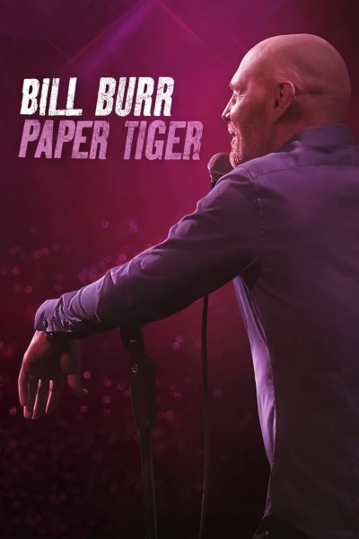 Bill Burr- Hổ Giấy - Bill Burr: Paper Tiger (2019) Bill Burr- Hổ Giấy - Bill Burr: Paper Tiger (2019)