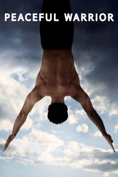 Chiến Binh Hòa Bình - Peaceful Warrior (2006) Chiến Binh Hòa Bình - Peaceful Warrior (2006)