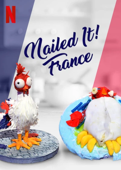 Dễ như ăn bánh! Pháp - Nailed It! France (2019) Dễ như ăn bánh! Pháp - Nailed It! France (2019)