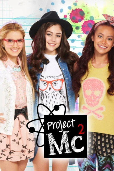 Dự án Mc2 (Phần 2) - Project Mc2 (Season 2) (2016) Dự án Mc2 (Phần 2) - Project Mc2 (Season 2) (2016)