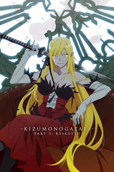 Kizumonogatari Phần 3 : Lãnh Huyết - Kizumonogatari Part 3: Reiketsu (2017) Kizumonogatari Phần 3 : Lãnh Huyết - Kizumonogatari Part 3: Reiketsu (2017)