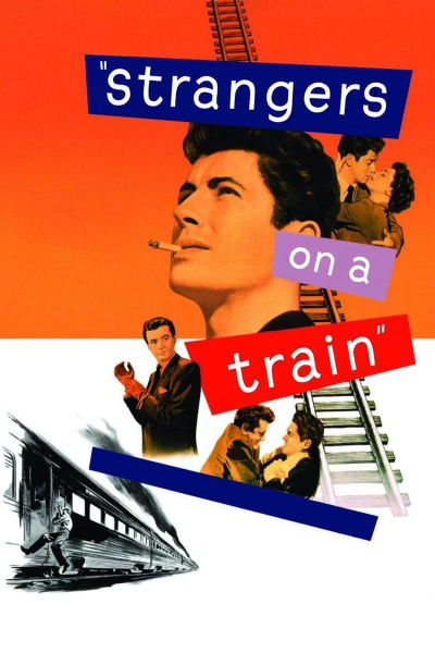 Người Lạ Trên Chuyến Tàu - Strangers on a Train (1951) Người Lạ Trên Chuyến Tàu - Strangers on a Train (1951)