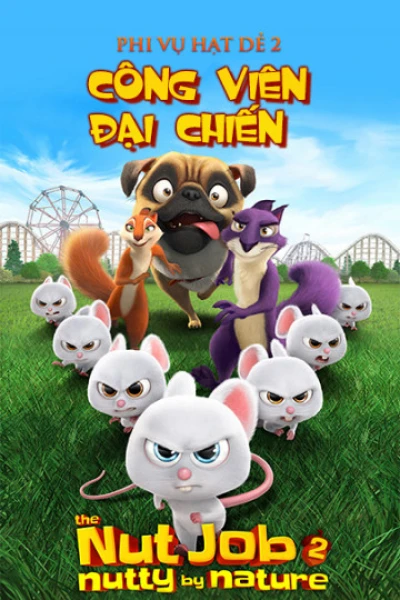 Phi Vụ Hạt Dẻ 2: Công Viên Đại Chiến - The Nut Job 2 (2017) Phi Vụ Hạt Dẻ 2: Công Viên Đại Chiến - The Nut Job 2 (2017)