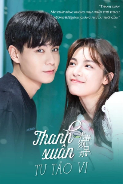 Thanh Xuân Tu Tảo Vi - Youth Should Be Early 