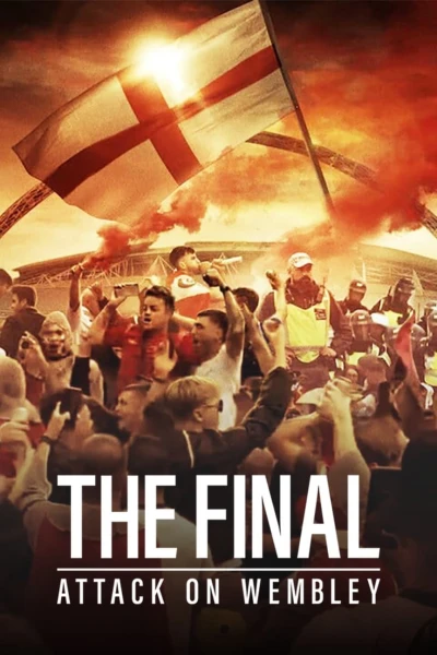 Trận Chung Kết: Vụ Tấn Công Wembley - The Final: Attack on Wembley (2024) Trận Chung Kết: Vụ Tấn Công Wembley - The Final: Attack on Wembley (2024)